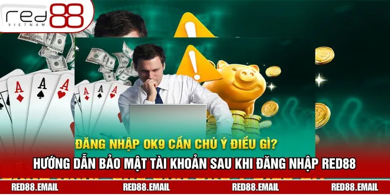 Cách bảo mật tài khoản sau khi truy cập 