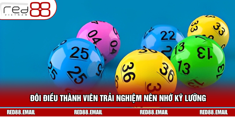 Đôi điều thành viên trải nghiệm nên nhớ kỹ lưỡng