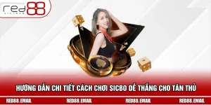 Hướng Dẫn Chi Tiết Cách Chơi Sicbo Red88 Dễ Thắng Cho Tân Thủ