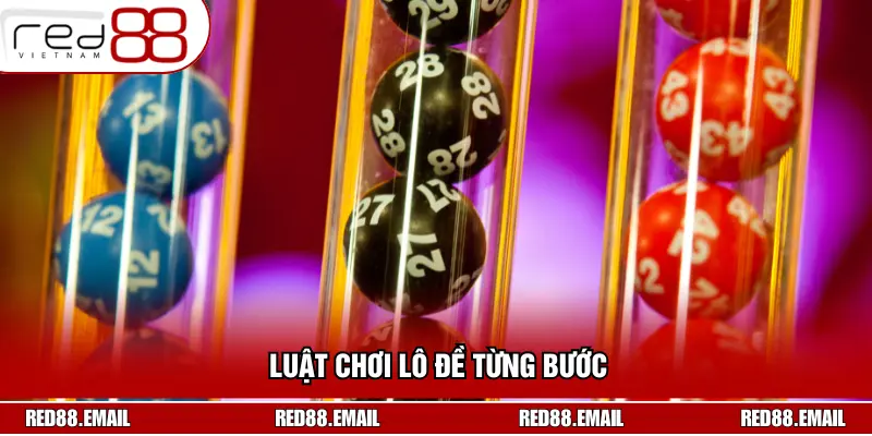 Luật chơi lô đề từng bước