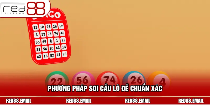 Phương pháp soi cầu lô đề chuẩn xác
